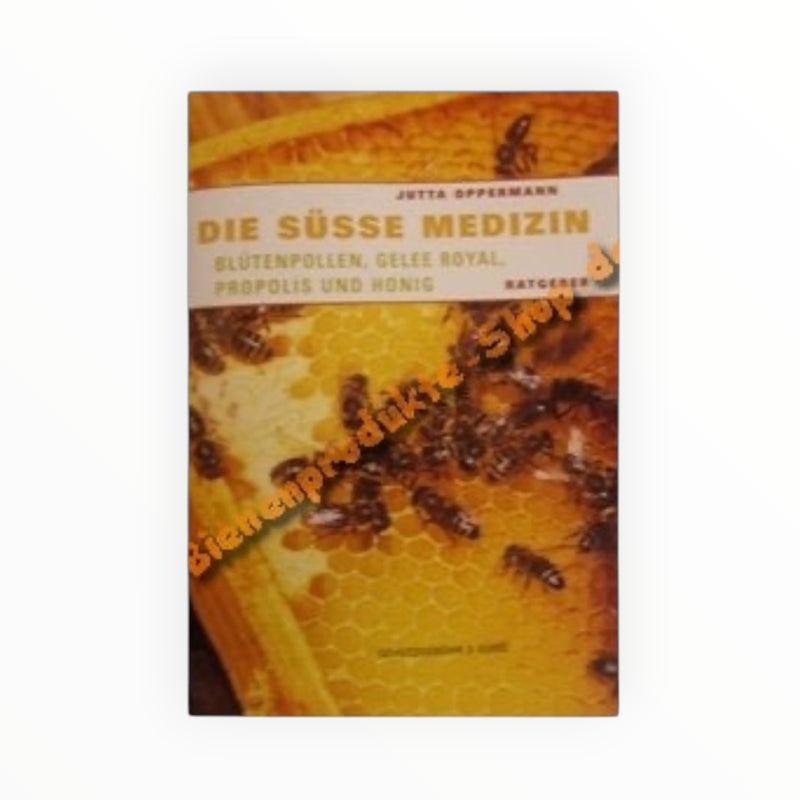 Bienenprodukte Shop Buch Die Süße Medizin Ratgeber über Apitherapie mit Honig, Propolis und Gelee Royal